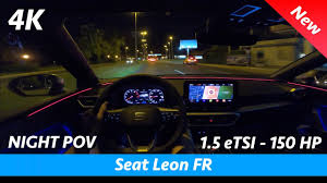 1.5 tsi evo 150 fr 5dr. Seat Leon Fr 2020 Pov Test Drive In 4k 1 5 Etsi 150 Hp Acceleration 0 100 Km H Youtube