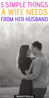 You have her own husband. What A Wife Needs From Her Husband 5 Vital Things Love Your Wife Wife Quotes Affection Quotes