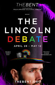 Theater Interview: TERRY RAY (Writer Appearing in "The Lincoln Debate" by  The Bent at Palm Springs Cultural Center)