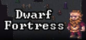Maybe you would like to learn more about one of these? Dwarf Fortress On Steam