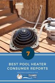 Pool Heater Reviews Consumer Reports In 2020 Pool Heater Solar Pool Heater Solar Pool