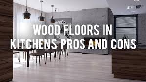 wood floors in kitchen pros and cons