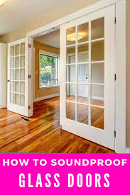 How To Soundproof Sliding Glass Doors And French Doors Installing French Doors Glass Doors Interior French Doors