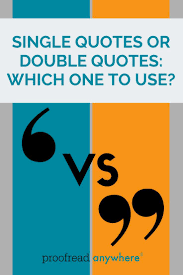Quotation Marks Can Be A Little Tricky In 2020 Double Quote Quotations Single Quotes