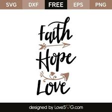 Faith Hope Love Lovesvg Com Cricut Svg Files For Cricut Cricut Free
