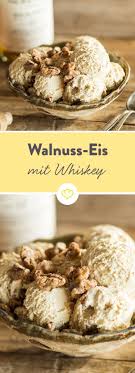 Walnuss Whisky Eis Rezept Eis Rezepte Gefrorene Desserts Einfacher Nachtisch