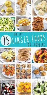 15 Healthy Finger Foods For Toddlers That They Will Love Healthy Finger Foods Toddler Finger Foods Baby Food Recipes