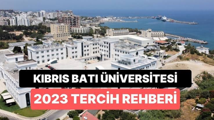 Kıbrıs Batı Üniversitesi Taban Puanları 2023 YÖK - Onedio