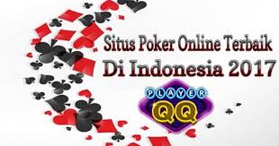 Situs Poker Online Terbaik Di Indonesia Tahun 2017 Akan Menjadi Pembahasan Utama Admin Dan Mengevaluasi Perkembangan Dari Situs Poker On Poker Agen Indonesia