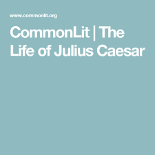 Commonlit answers are usually available only to parents and educators with upgraded accounts. Commonlit The Life Of Julius Caesar Julius Caesar Caesar Julius