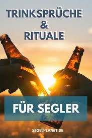 Trinkspruche Aus Der Seefahrt Und Trinkrituale Fur Segler Trinkspruche Spruche Trinken