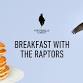 Breakfast with the Raptors