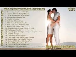 Best English Love Song Ever Top 40 Greatest Love Songs Of All Time Love Songs 70 S 80 S 90 S Youtube Songs Love Songs English Love