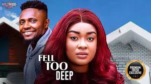 FELL TOO DEEP (Maurice Sam, Eronini Osinachi, Doris Ifeka)
