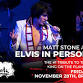 Matt Stone As ELVIS: In Person - Arts Garage, 94 NE 2nd Ave Event Image