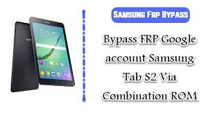 Cómo liberar el teléfono samsung galaxy tab s2 9.7. Bypass Frp Google Account Samsung Tab S2 Via Combination Rom