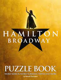 Many were content with the life they lived and items they had, while others were attempting to construct boats to. Amazon Com Hamilton Broadway Puzzle Book Hamilton Broadway Crossword Word Search Word Scrambles Missing Letters Trivia Questions For Learning And Playing 9798550243350 Thompson Hannah Libros