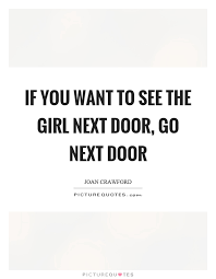 Girl Next Door Quotes Sayings Girl Next Door Picture Quotes
