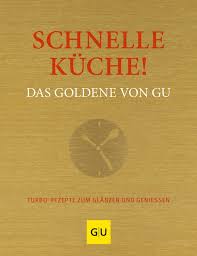 Dieser artikel:schnelle küche mit stil von donna hay taschenbuch eur 22,90. Schnelle Kuche Das Goldene Von Gu Adriane Andreas Gu Online Shop