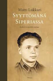 Syyttömänä Siperiassa : Kalevi Leppälän tarina