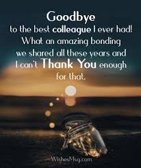 What to say to coworkers when leaving a job. Farewell Messages For Colleague Goodbye Quotes And Notes Sweet Love Messages