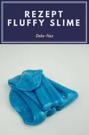 Schleim Selber Machen 3 Rezepte Deko Hus Schleim Selber Machen Slime Selber Machen Kinder Schleim Selber Machen