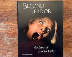 Beyond Terror the Films of Lucio Fulci by Stephen Thrower 1999 Paperback  GOOD+