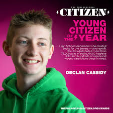 For his empathy, impact and commitment, Declan Cassidy is our Young Citizen  of the Year. He'll be honored alongside his phenomenal fellow Citizen of  the Year Award winners