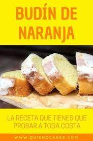 Budin De Naranja Una Receta La Receta Que Tienes Que Probar A Toda Costa Budines Dulces Postres Quiero Budin De Naranja Recetas Faciles Postres Recetas