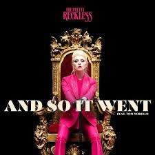 And it went like song lyrics. The Pretty Reckless And So It Went Lyrics Lyricsfa Com