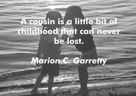 Top 20 Cousin Quotes Sayings Sayingimages Com Best Cousin Quotes Childhood Quotes Cousin Quotes