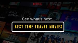 Black And White Movies On Netflix India Best Time Travel Movies On Netflix That You Should Be Watching Right Now Travel Movies Time Travel Netflix