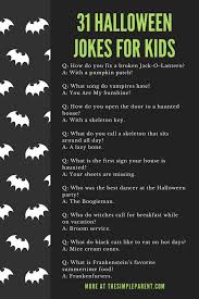 You have a lot of categories with really humor one liners and short. 31 Halloween Jokes For Kids That Will Have Them Rolling The Simple Parent