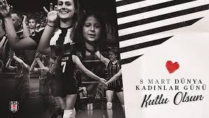 Dünya kadınlar hakları günü mesajların'dan önce şunu söylemek isteriz. Besiktas Jimnastik Kulubu