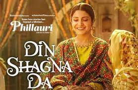 Din Shagna Da Song Phillauri 2017 Anushka Diljit Dosanjh Beautiful Songs Songs Diljit Dosanjh