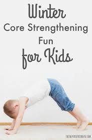 The Inspired Treehouse Core Strengthening Activities For Kids With A Winter Theme For Movement Fun Inside Whe Exercise For Kids Yoga For Kids Strengthen Core