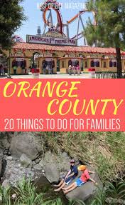 Orange County Is Filled With Beauty Entertainment And Fun For Everyone We Have Your Family Guide For T California Activities California Travel Orange County