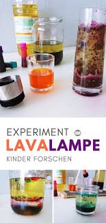 Lavalampe Selber Machen Wasser Ol Experiment Fur Kinder Lava Lampe Selber Machen Lavalampe Experimente Kinder