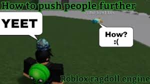 Pushes players far bomb troll : How To Push People Further Roblox Ragdoll Engine Step By Step Tutorial Youtube