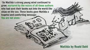 He diverts so much of his attention to her, that he finds it increasingly difficult to keep his mind focused on what matters most for his future. Quotes On Reading From Roald Dahl S Matilda Books Bird