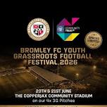 Bromley FC Youth Grassroots Football Festival