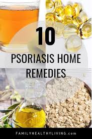 10 Psoriasis Home Remedies Psoriasis Remedies 100 Natural Home Remedies For Psoriasis Natural Psoriasis Remedies Cold Home Remedies