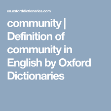 Community Definition Of Community In English By Oxford Dictionaries Definition Of Community Oxford Dictionaries Meaning Of Community