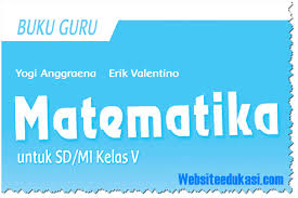 Maybe you would like to learn more about one of these? Buku Matematika Kelas 5 Sd Mi Kurikulum 2013 Revisi Websiteedukasi Com