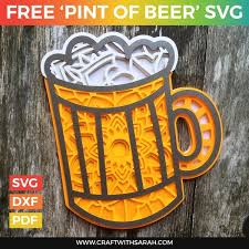 Download Free Pint Of Beer Layered Svg Pint Of Beer Crafts Cricut Crafts