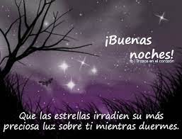 Buenas Noches Que Las Estrellas Irradien Su Mas Preciosa Luz Sobre Ti Mientras Duermes Trazosenelcorazon Saludos De Buenas Noches Buenas Noches Noche