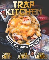 This cookbook is not just a collection of recipes to add to your shelf, but rather a tool to inspire change in. Trap Kitchen Mac N All Over The World Bangin Mac N Cheese Recipes From Around The World Trap Kitchen 2 Jenkins Malachi Smith Roberto Mendez Marisa Amazon De Bucher