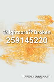See more ideas about roblox codes, roblox, id music. Nightcore Broken Roblox Id Roblox Music Codes Roblox Fnaf Song Nightcore