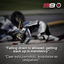 Falling Down Is Allowed Getting Back Up Is Mandatory Jorge Lorenzo Motorbike Quote Biker Quotes Funny Biker Quotes Inspiration