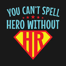 Check Out This Awesome You Can 27t Spell Hero Without Hr Design On Teepublic Humanresources Hr Funny Human Resources Quotes Work Quotes Funny Hr Humor
